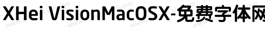 XHei VisionMacOSX字体转换